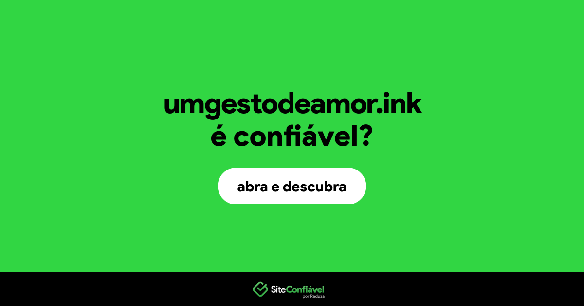 O site umgestodeamor.ink é confiável?