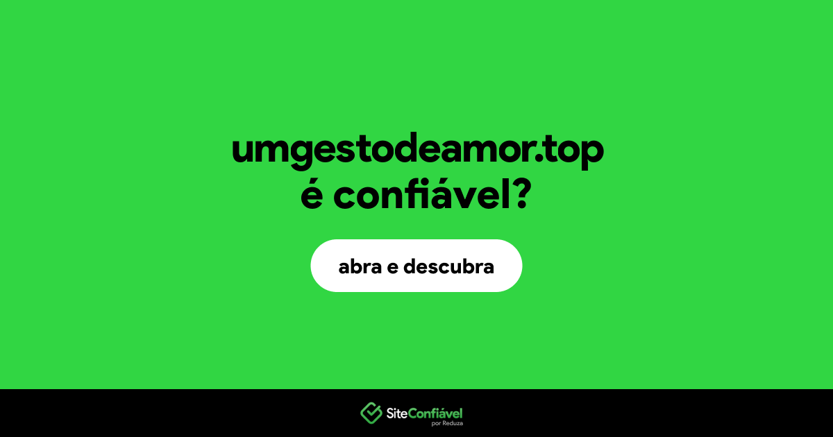O site umgestodeamor.top é confiável?