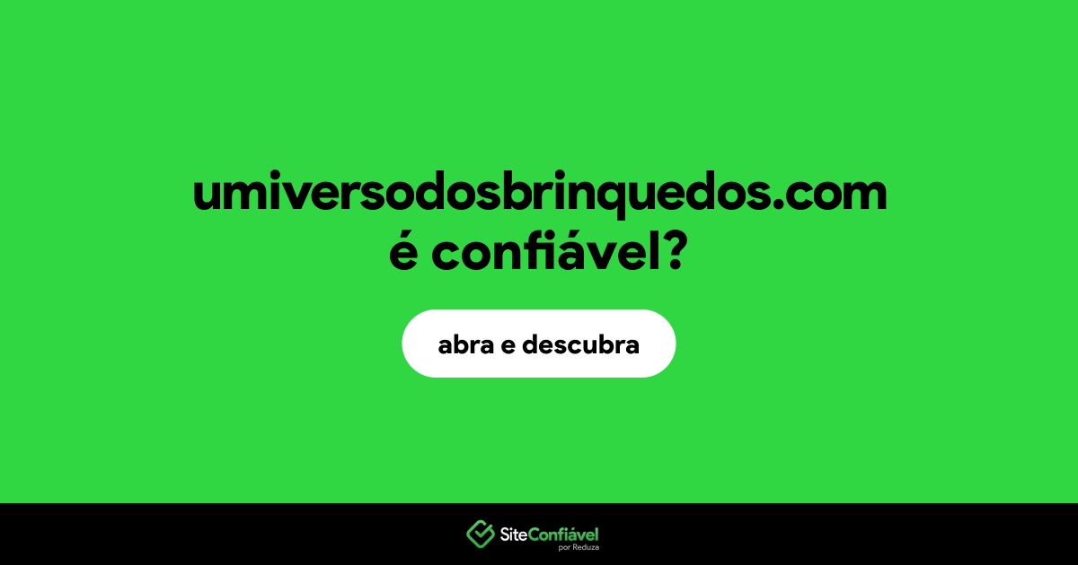O site umiversodosbrinquedos.com é confiável?