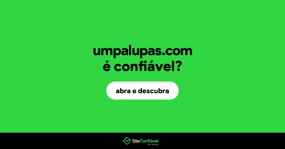 O site umpalupas.com é confiável?