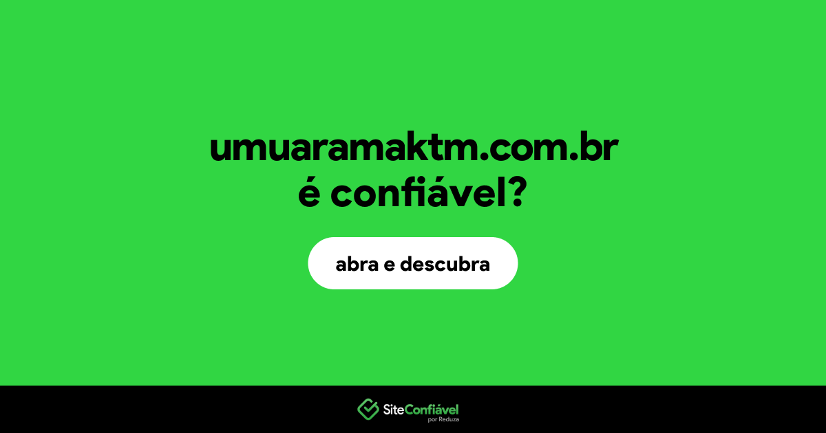 O site umuaramaktm.com.br é confiável?