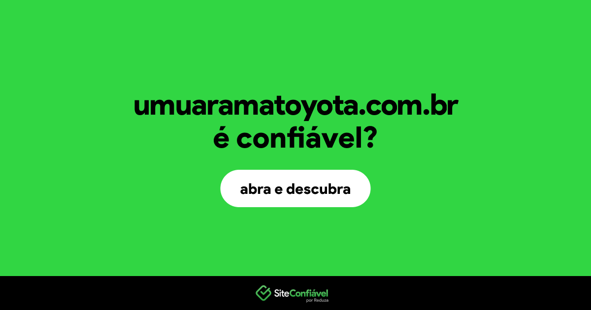 O site umuaramatoyota.com.br é confiável?