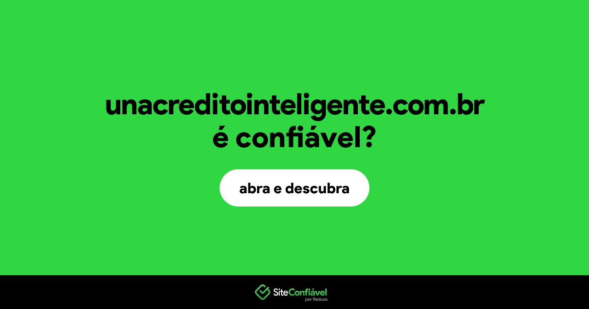 O site unacreditointeligente.com.br é confiável?