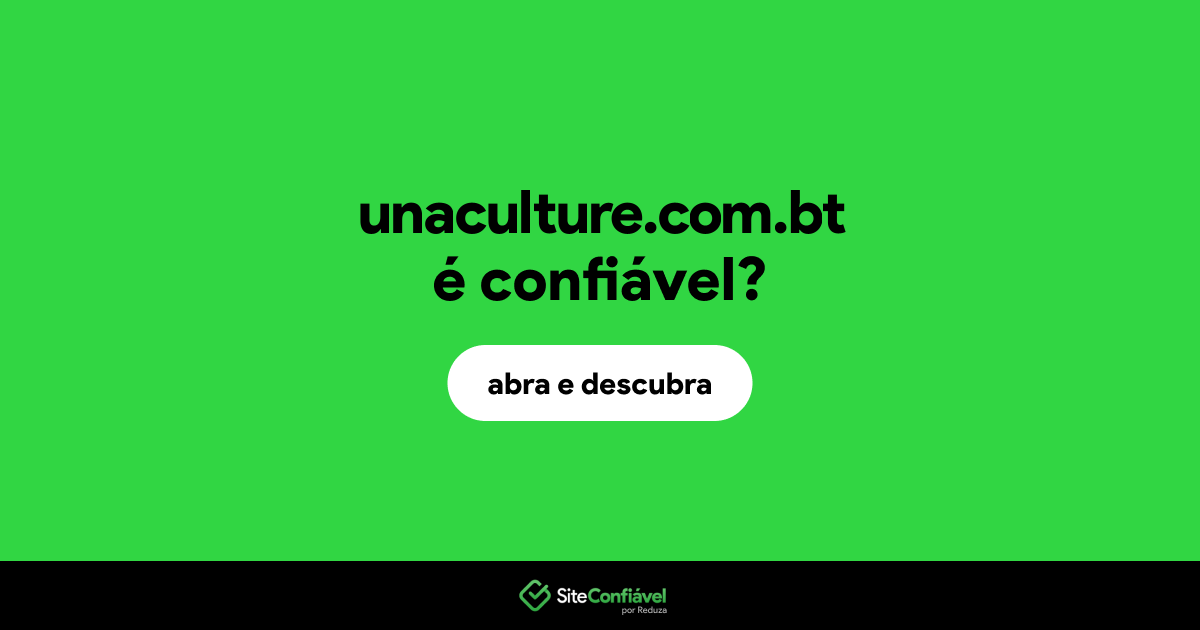 O site unaculture.com.bt é confiável?