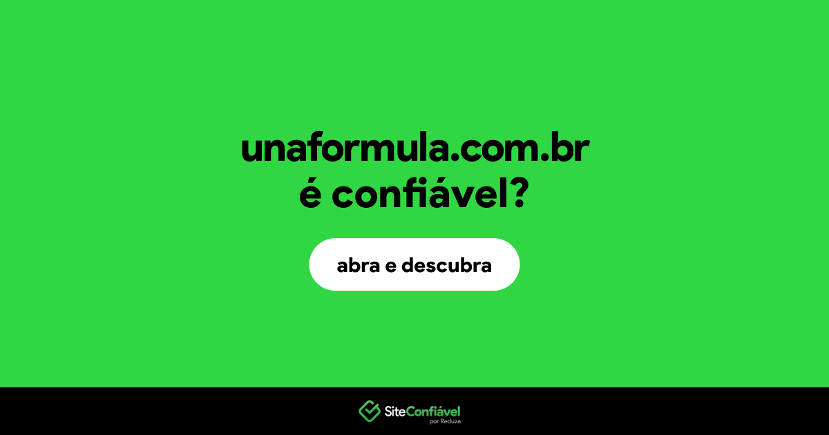 O site unaformula.com.br é confiável?