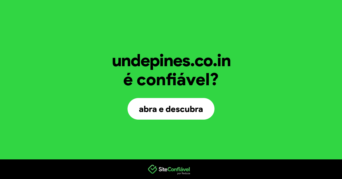 O site undepines.co.in é confiável?