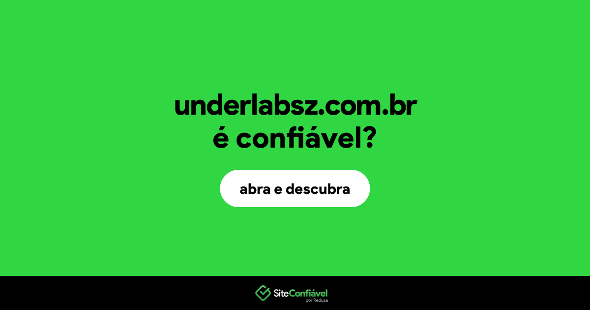 O site underlabsz.com.br é confiável?