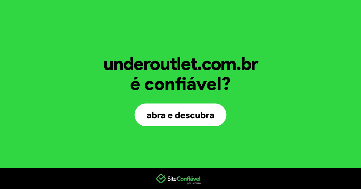 O site underoutlet.com.br é confiável?