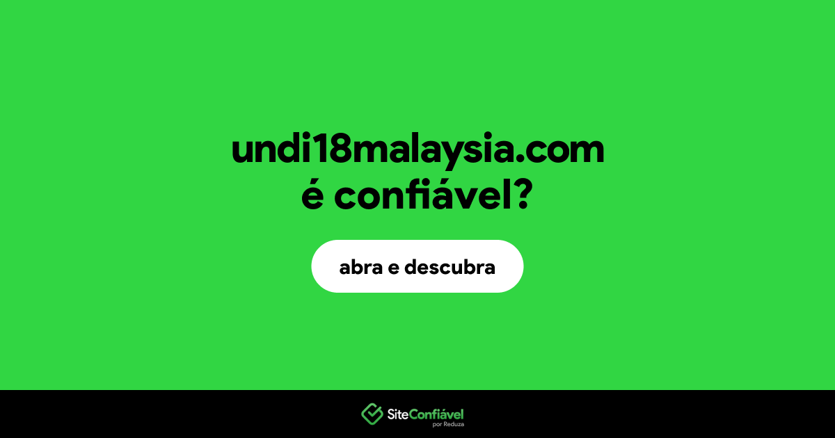 O site undi18malaysia.com é confiável?