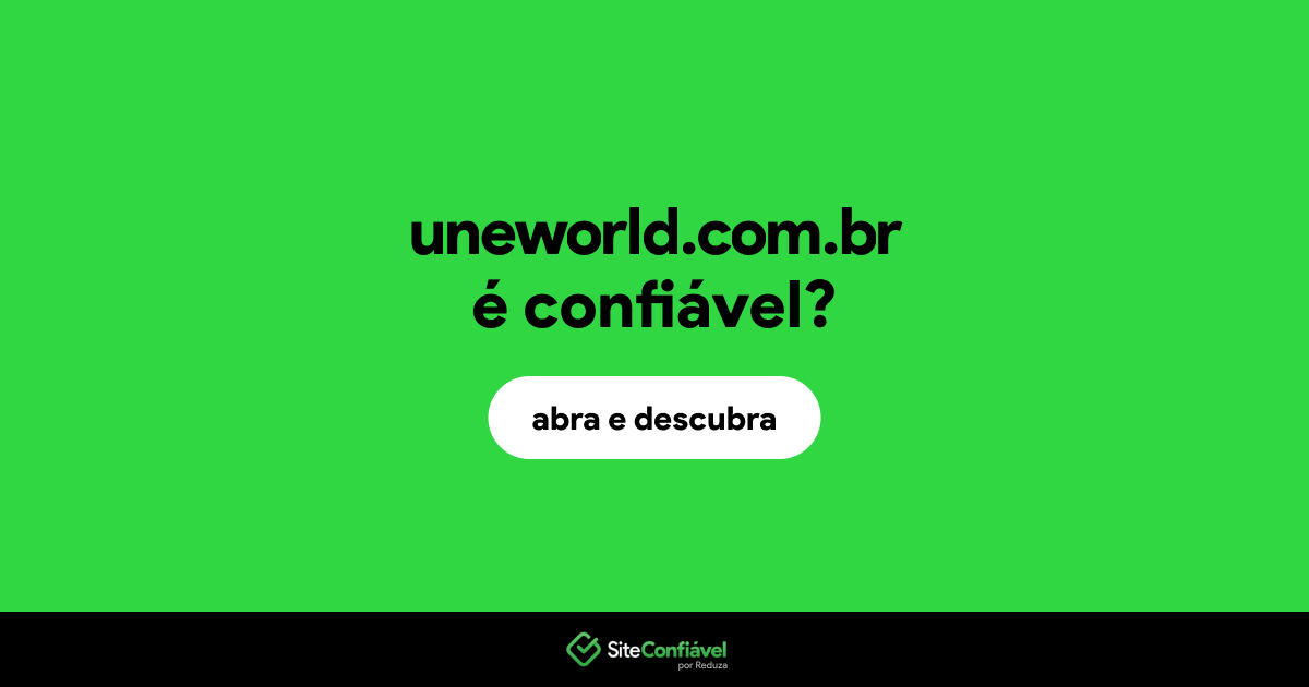 O site uneworld.com.br é confiável?