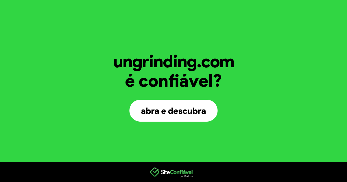O site ungrinding.com é confiável?