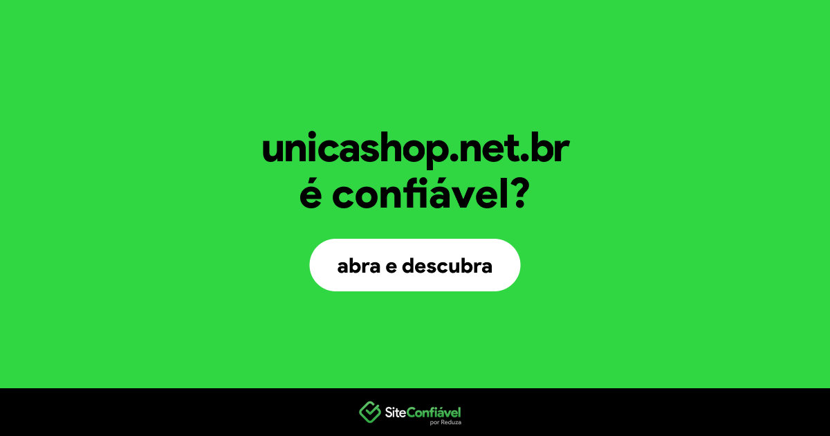O site unicashop.net.br é confiável?