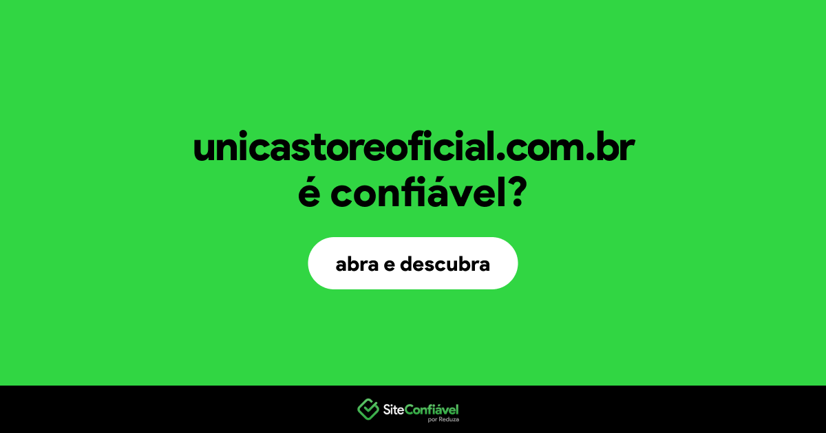 O site unicastoreoficial.com.br é confiável?