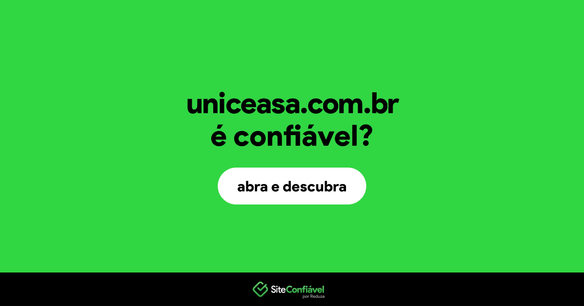 O site uniceasa.com.br é confiável?