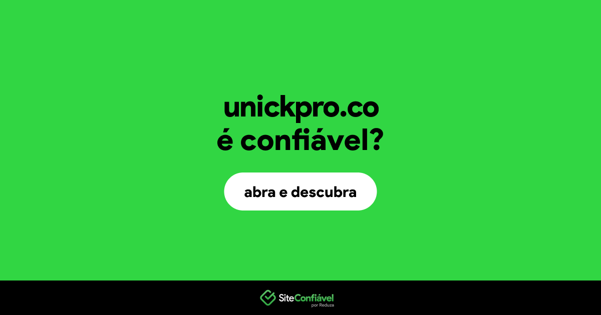 O site unickpro.co é confiável?