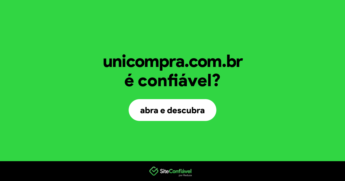O site unicompra.com.br é confiável?