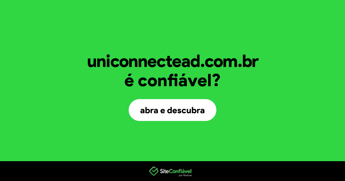 O site uniconnectead.com.br é confiável?