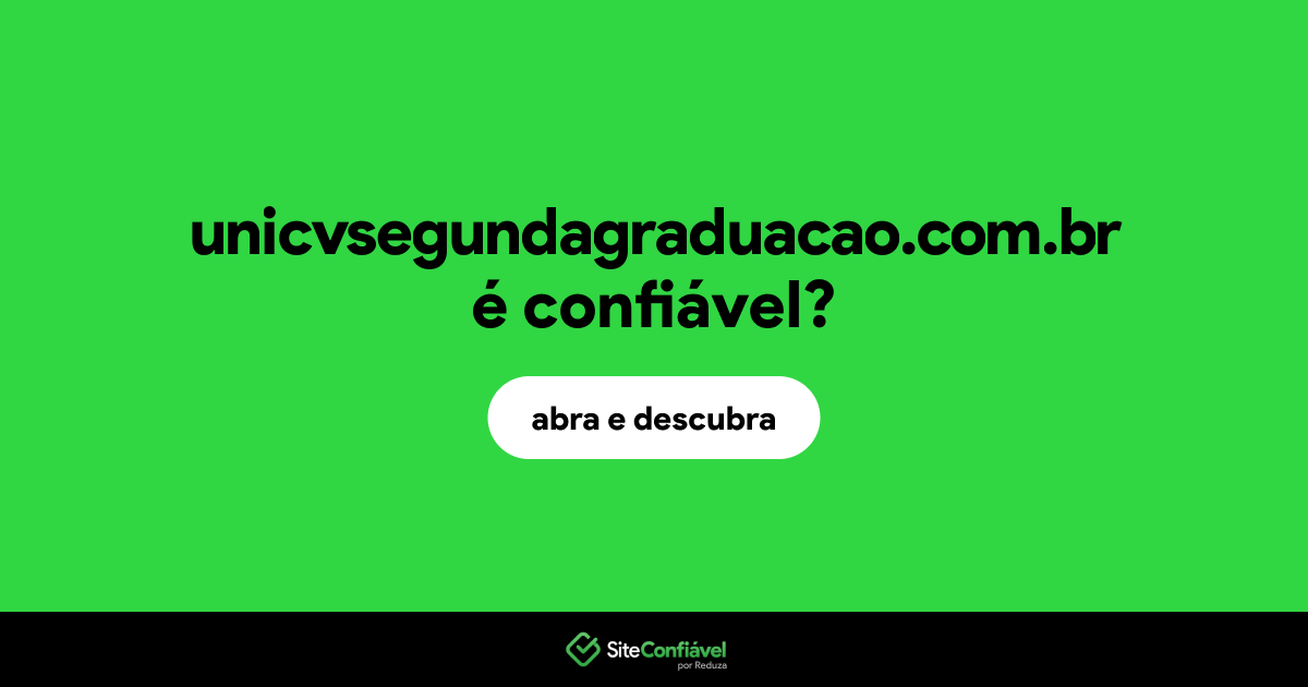 O site unicvsegundagraduacao.com.br é confiável?