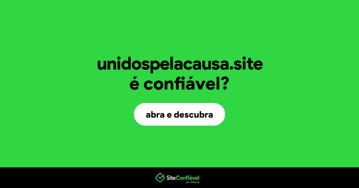 O site unidospelacausa.site é confiável?