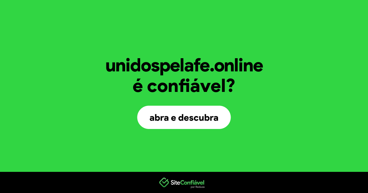 O site unidospelafe.online é confiável?