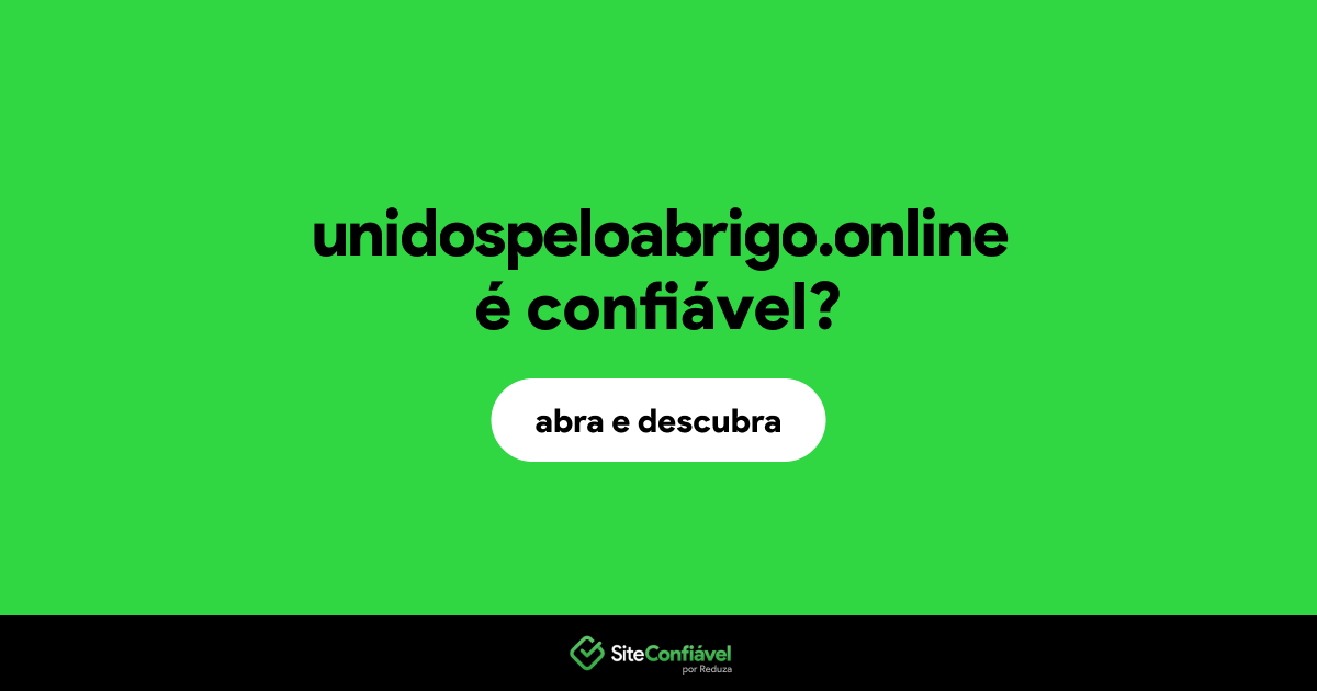 O site unidospeloabrigo.online é confiável?