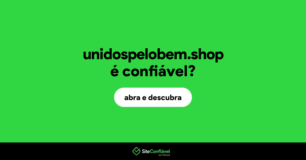 O site unidospelobem.shop é confiável?
