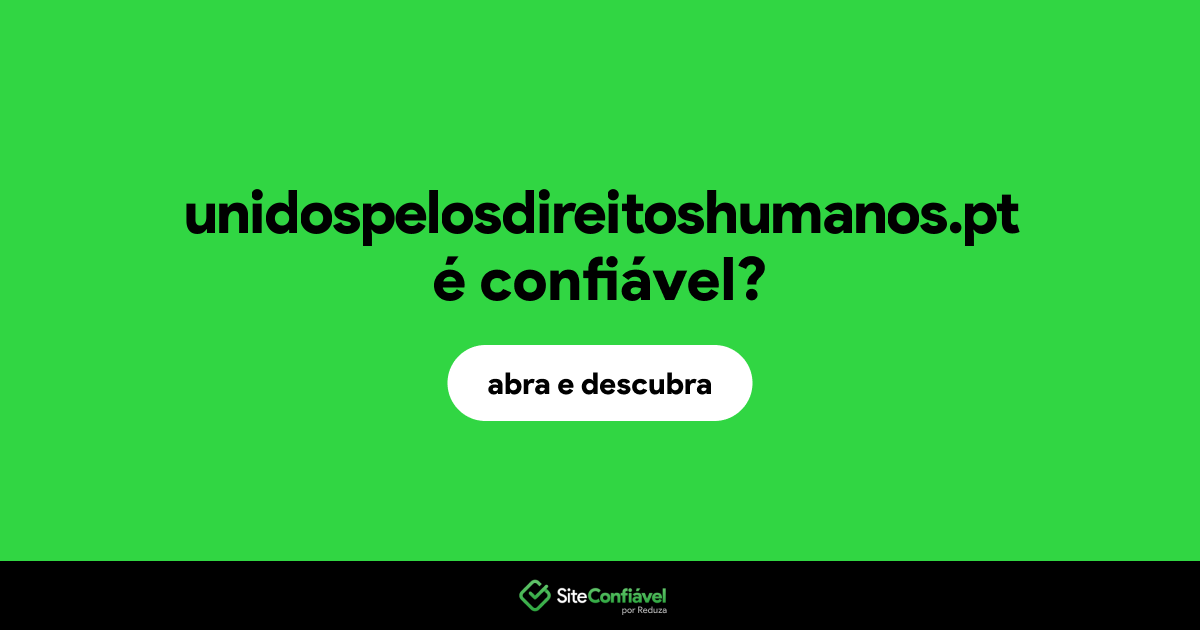 O site unidospelosdireitoshumanos.pt é confiável?