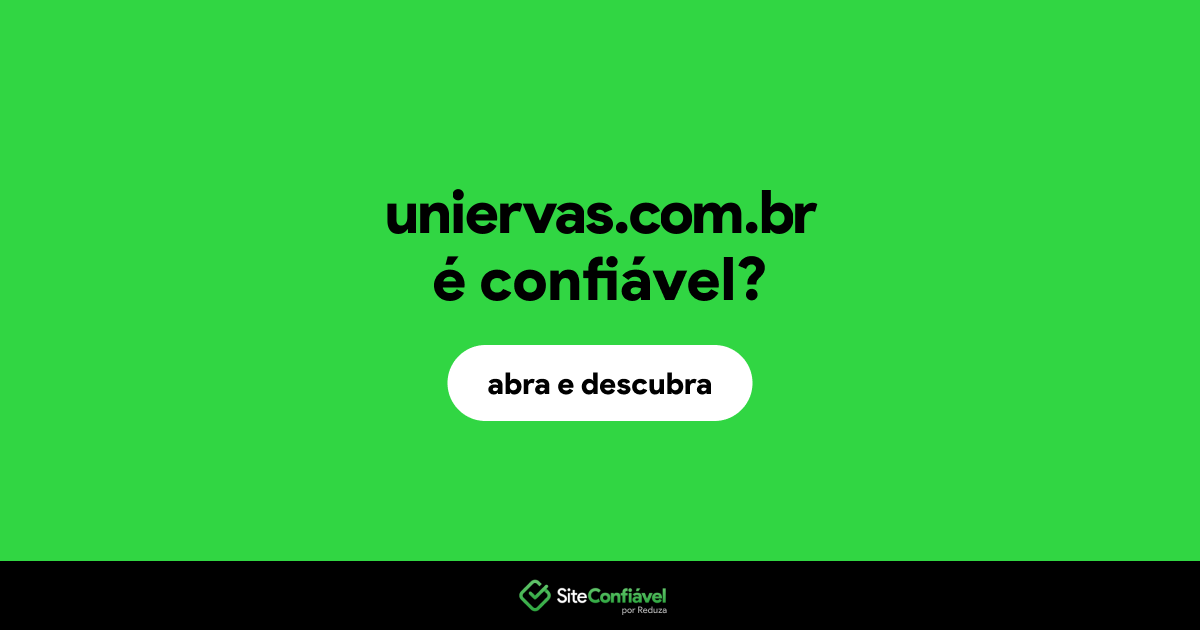 O site uniervas.com.br é confiável?