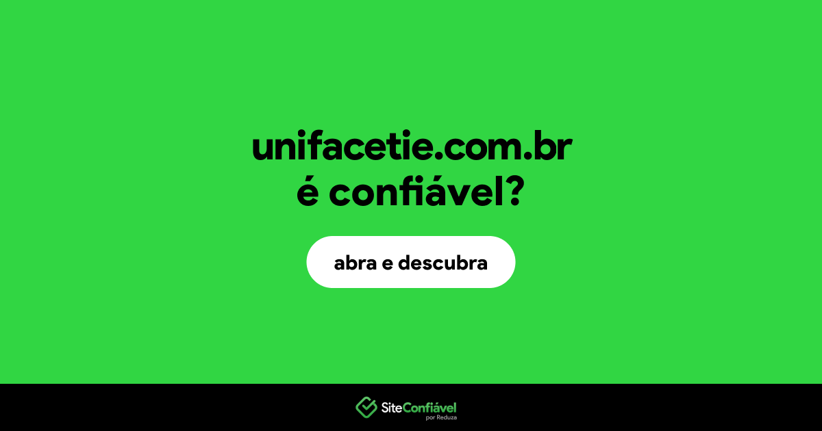 O site unifacetie.com.br é confiável?