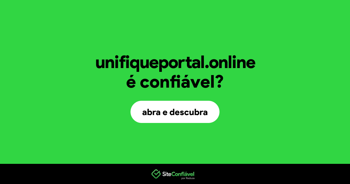 O site unifiqueportal.online é confiável?