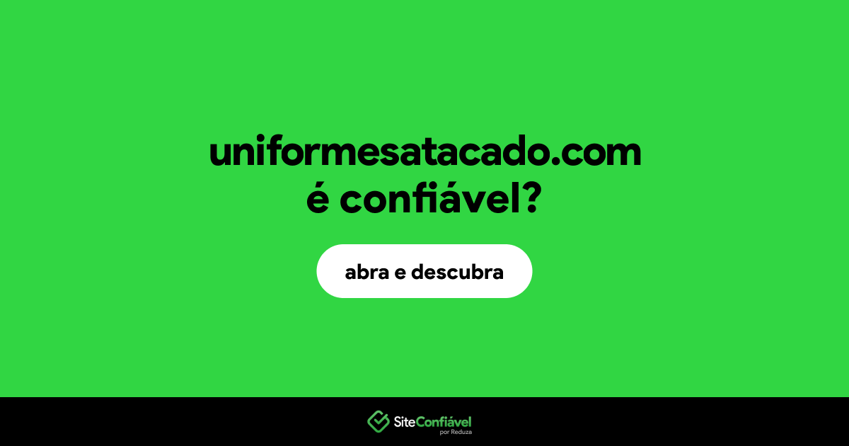 O site uniformesatacado.com é confiável?