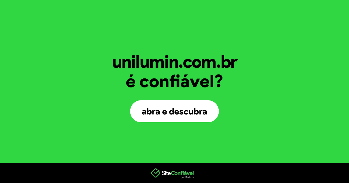 O site unilumin.com.br é confiável?