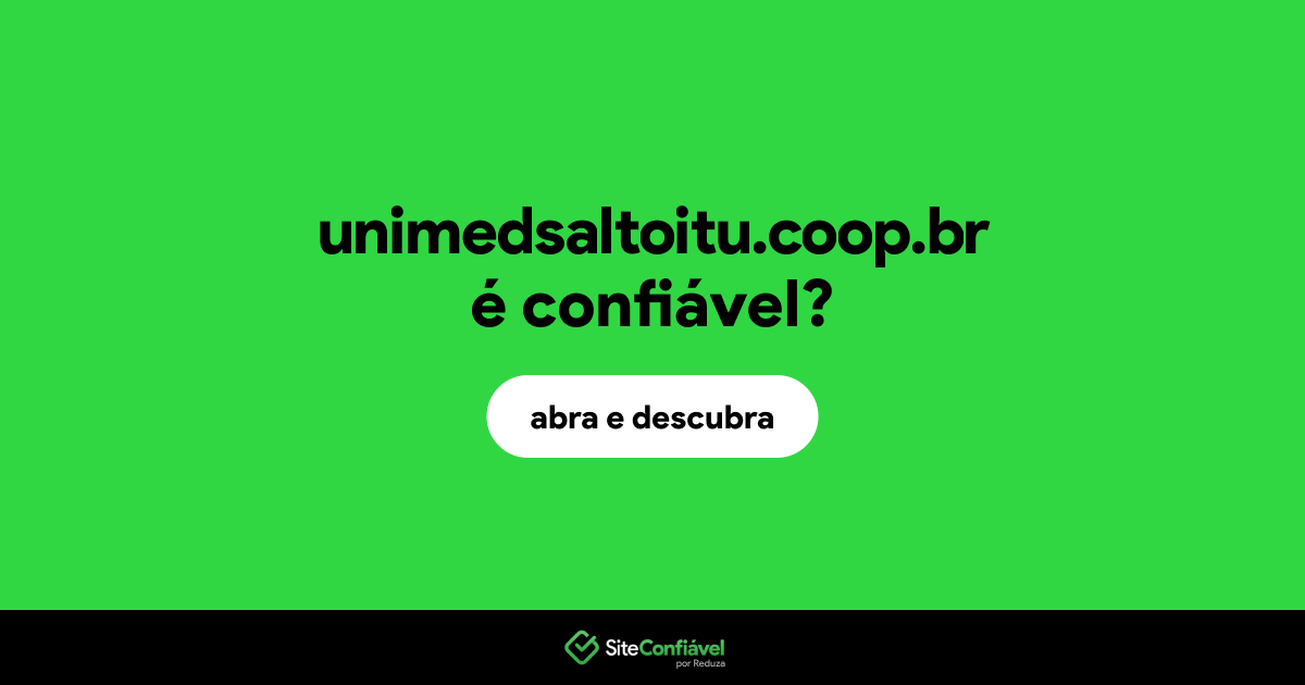 O site unimedsaltoitu.coop.br é confiável?
