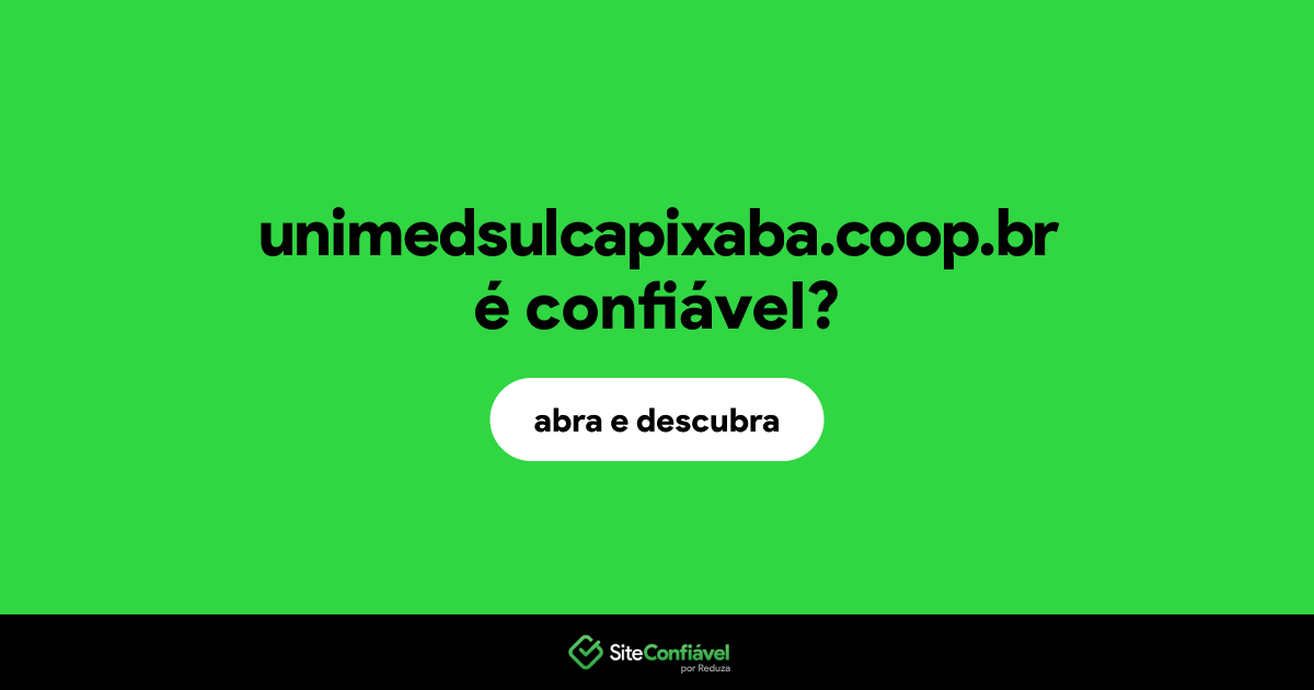O site unimedsulcapixaba.coop.br é confiável?