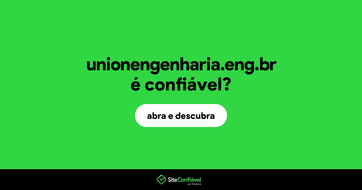 O site unionengenharia.eng.br é confiável?