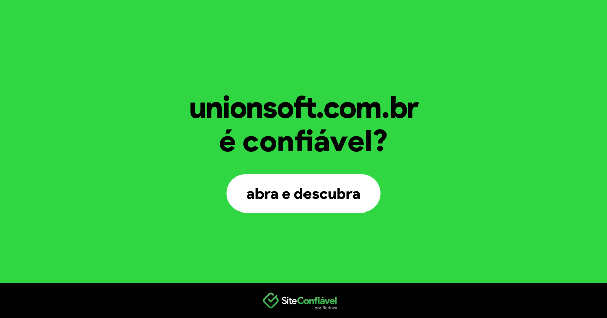 O site unionsoft.com.br é confiável?