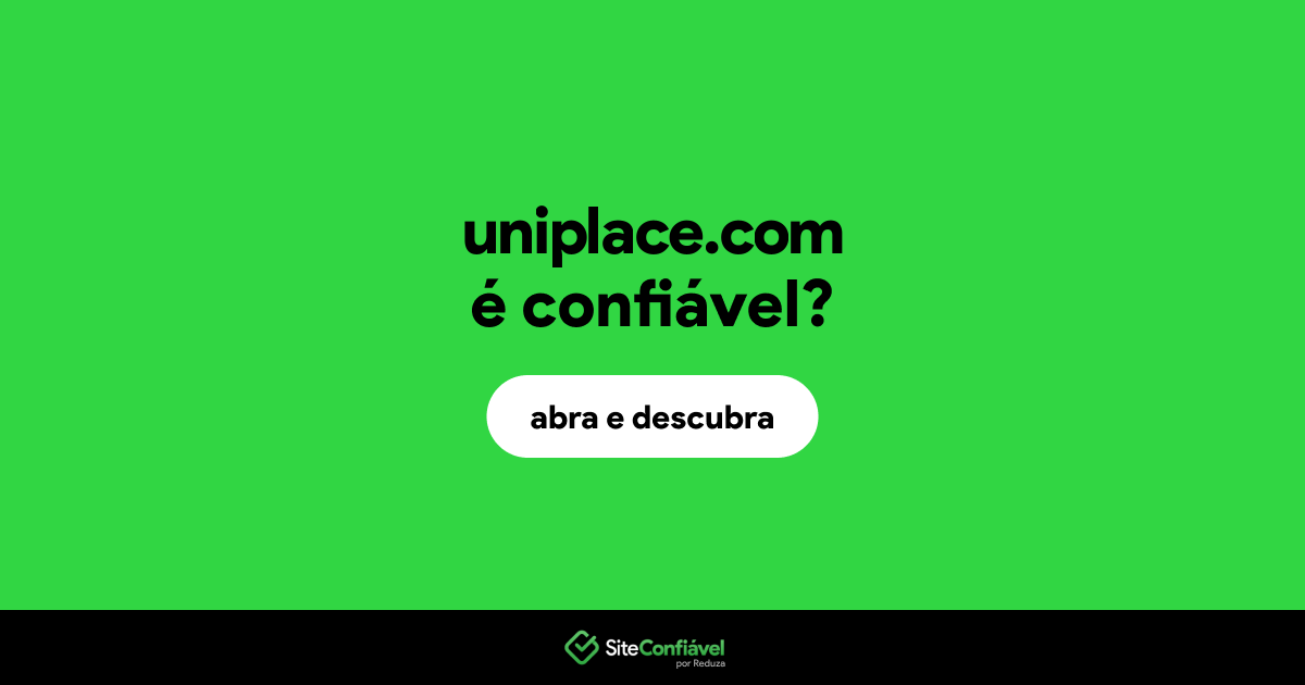 O site uniplace.com é confiável?
