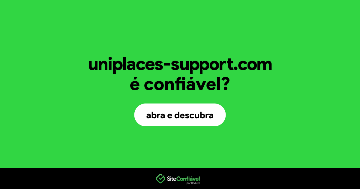 O site uniplaces-support.com é confiável?