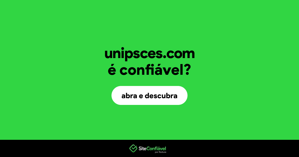 O site unipsces.com é confiável?