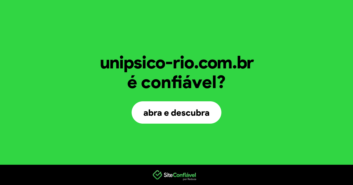 O site unipsico-rio.com.br é confiável?