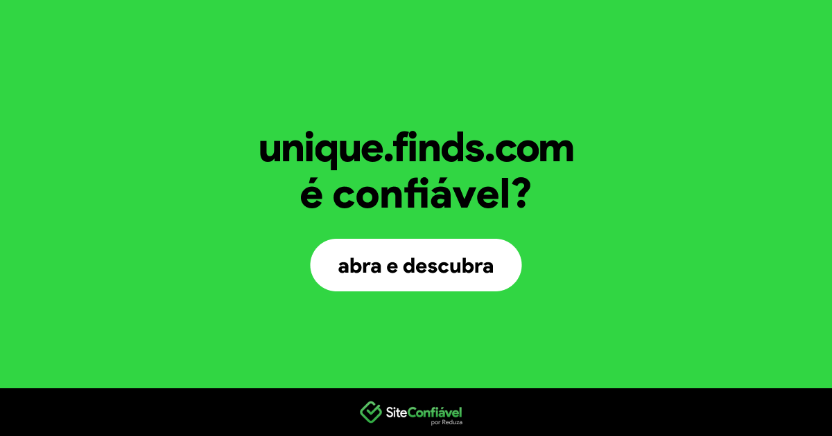 O site unique.finds.com é confiável?