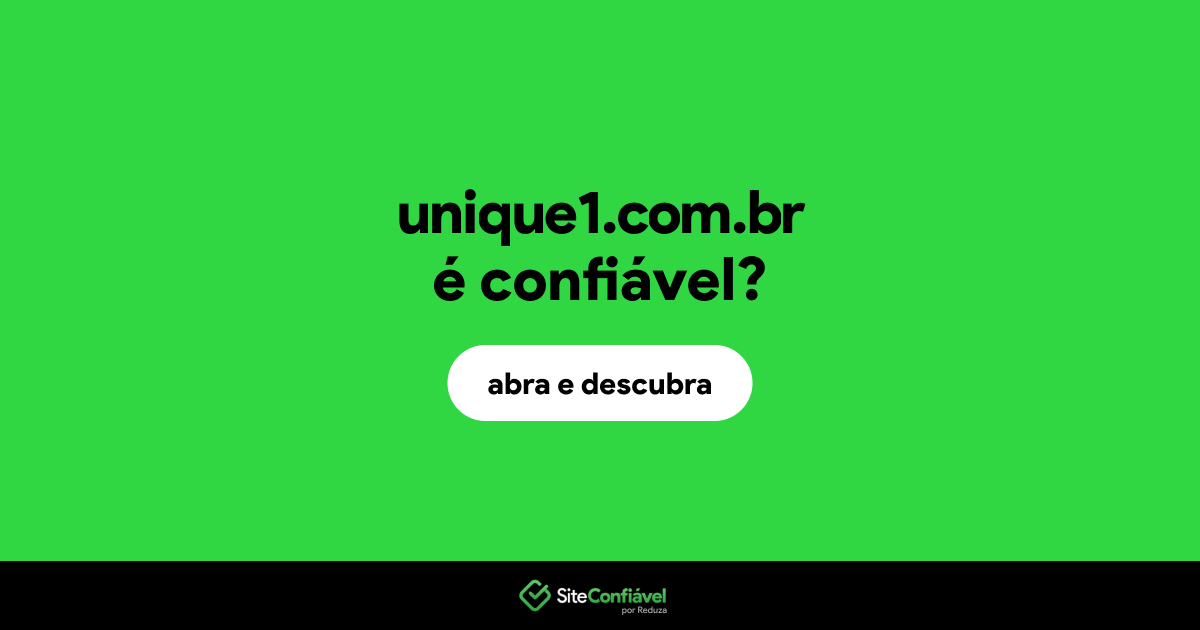 O site unique1.com.br é confiável?