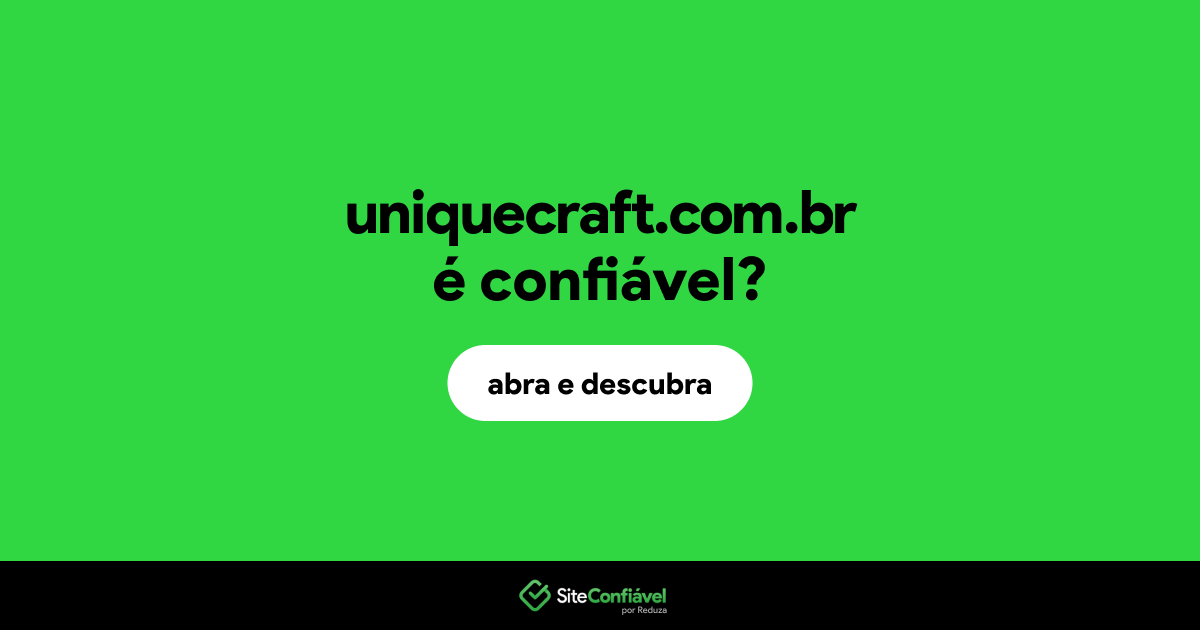 O site uniquecraft.com.br é confiável?