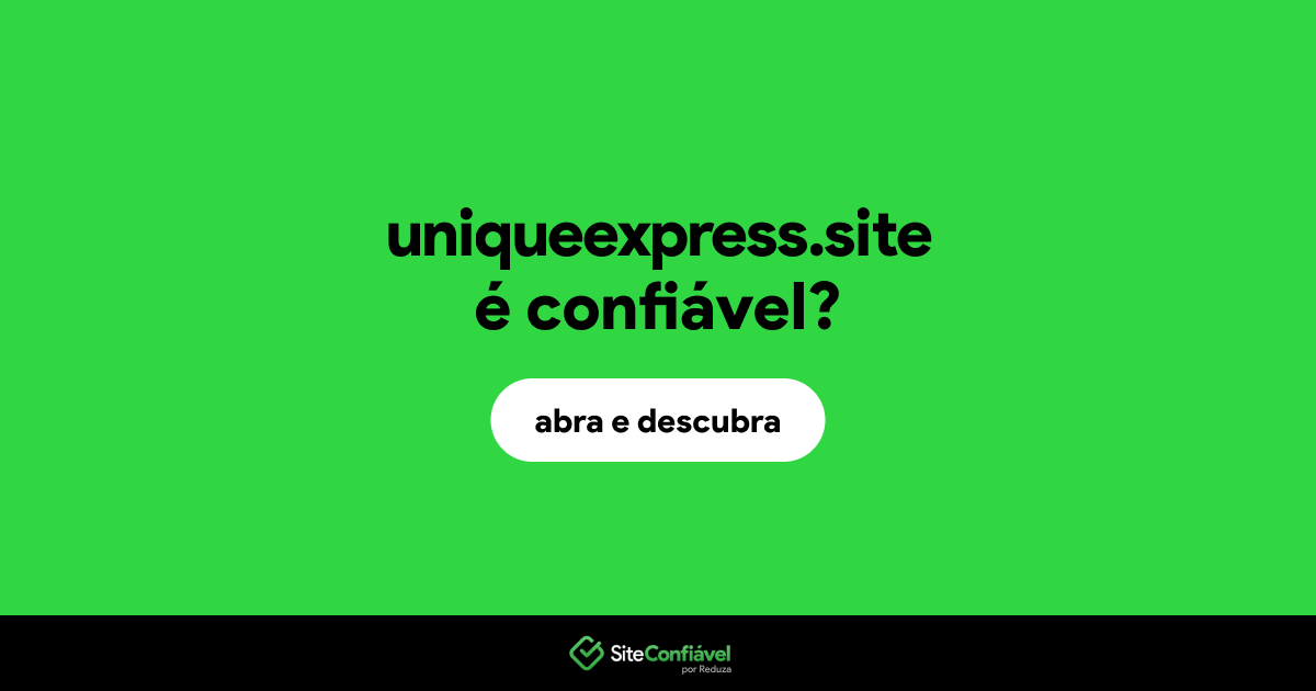 O site uniqueexpress.site é confiável?