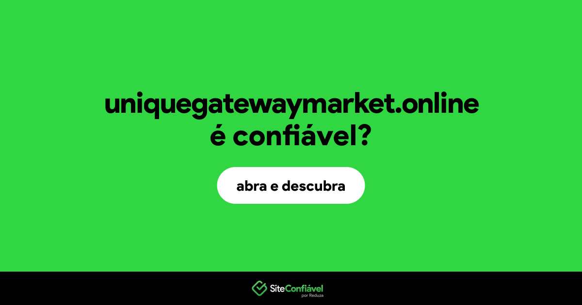 O site uniquegatewaymarket.online é confiável?