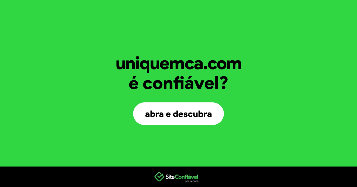 O site uniquemca.com é confiável?