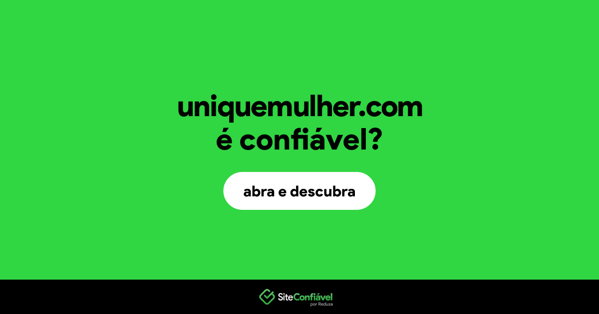 O site uniquemulher.com é confiável?