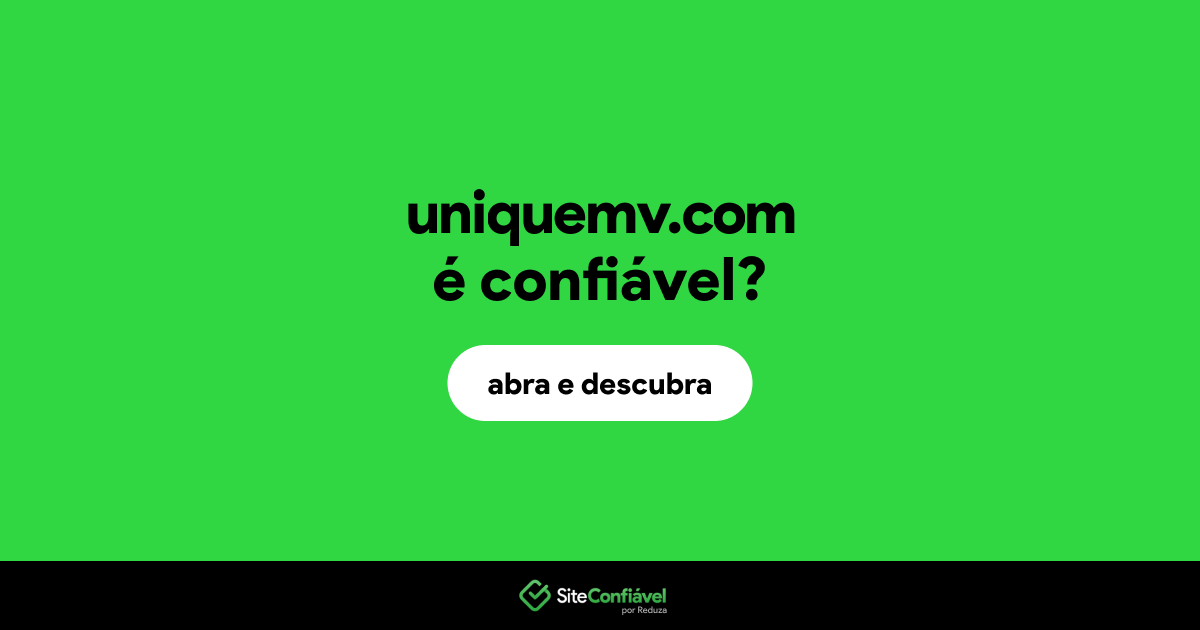 O site uniquemv.com é confiável?