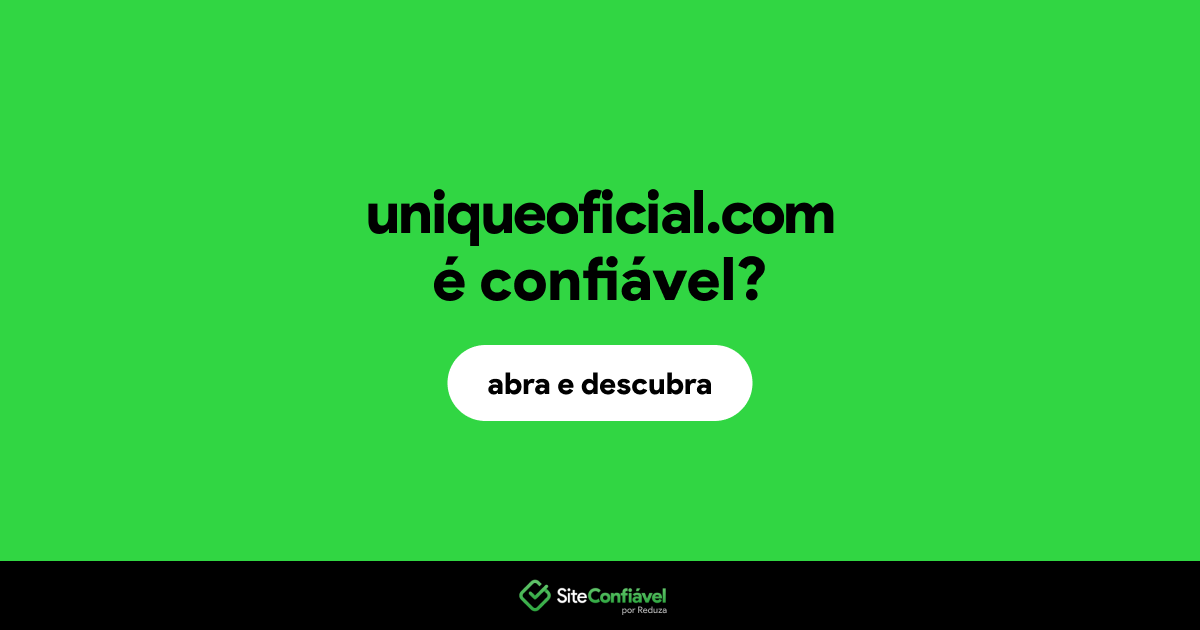 O site uniqueoficial.com é confiável?