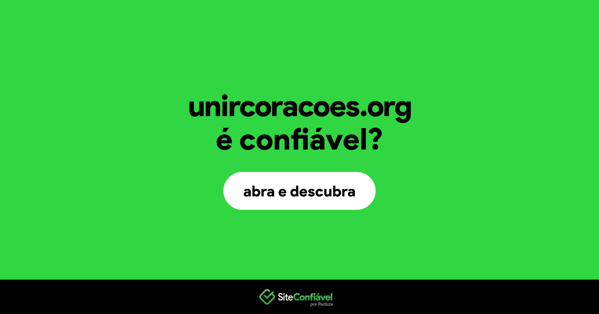 O site unircoracoes.org é confiável?
